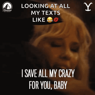 Looking At All My Texts Like I Save All My Crazy For You Baby Paramount Network GIF