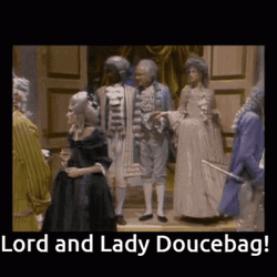 Lord & Lady Douchebag GIF