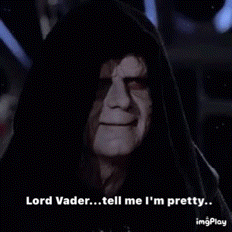 Lord Vader Says " Tell Me I 'M Pretty " In A Star Wars Scene GIF