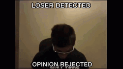 Loser Detected Opinion Got Rejected GIF