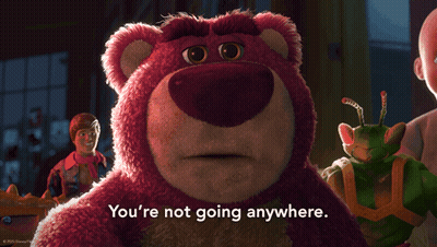 Lotso From The Movie Toy Story Says You 'Re Not Going Anywhere GIF