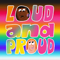Loud And Proud Digital Graphics GIF