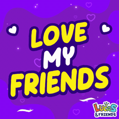 Love My Friends Poster By Lucas And Friends GIF