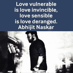 Love Vulnerable Is Love Invincible Love Sensible Is Love Deranged GIF