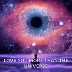 Love You More Than The Universe GIF