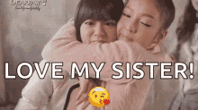 Love You Sister Hugging Young Girls GIF