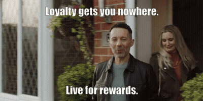 Loyalty Gets You Nowhere Live For Rewards Is Written On A Poster GIF