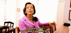 Lucille Bluth Wont Hear Wont Respond GIF
