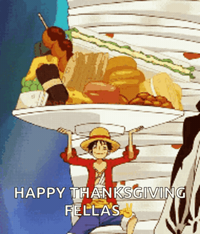 Luffy Holding Tray of Food Saying Happy Thanksgiving Fellas