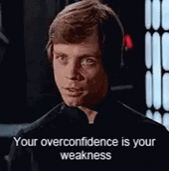Luke Skywalker Your Confidence Is Your Weakness GIF