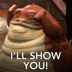 Mad Jabba The Hutt I'll Show You GIF