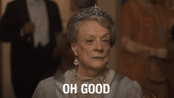 Maggie Smith Oh Good Downtown Abbey GIF