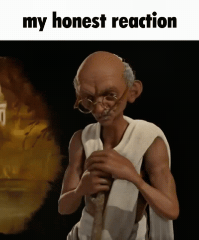 Mahatma Gandhi My Honest Reaction GIF