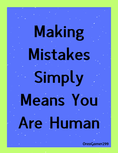 Making Mistakes Simply Means You Are Human GIF
