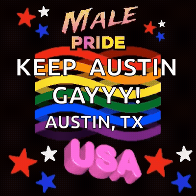 Male Pride Keep Austin Gayyy Austin TX Sign GIF