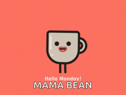 Mama Bean Hello Monday GIF