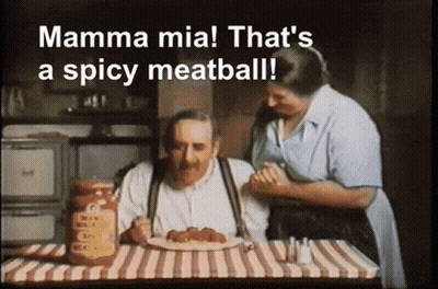 Mamma Mia That 'S A Spicy Meatball Written On A Black And White Background GIF