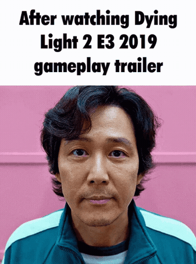 Man After Watching Dying Light 2 E3 2019 Gameplay Trailer GIF