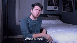 Man Aggressively Says What A Tool GIF