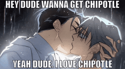 Man And Woman Kissing Saying Hey Dude Wanna Get Chipotle GIF