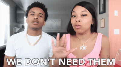 Man And Woman Saying We Don't Need Them GIF