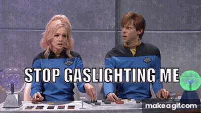 Man And Woman Stop Gaslighting Me GIF