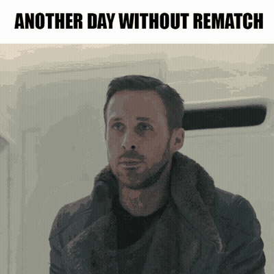 Man Another Day Without Rematch GIF