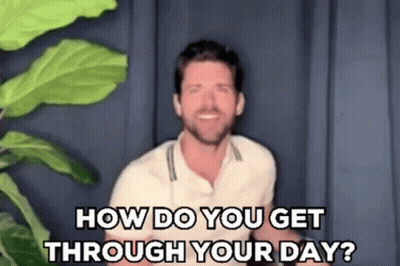Man Asking How Do You Get Through Your Day GIF