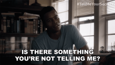 Man Asking Is There Something You're Not Telling Me GIF