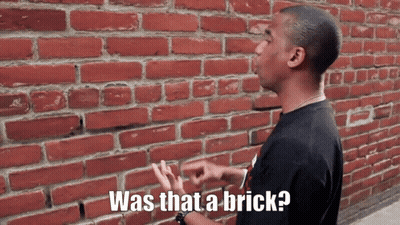 Man Asking Was That A Brick GIF