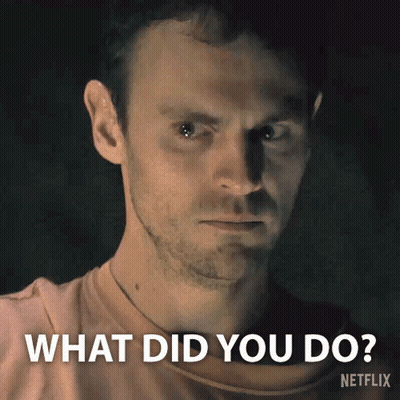 Man Asking What Did You Do Netflix GIF