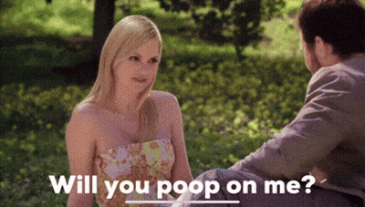 Man Asking Woman If She Will Poop On Him GIF