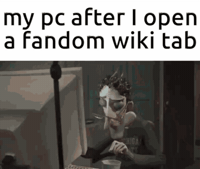 Man At Computer Saying My PC After I Open A Fandom Wiki Tab GIF