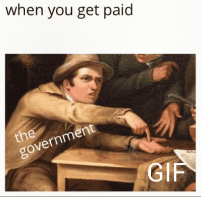Man At Table Saying When You Get Paid The Government GIF