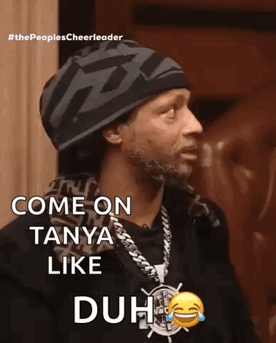 Man Beanie Saying Come On Tanya Like Duh GIF