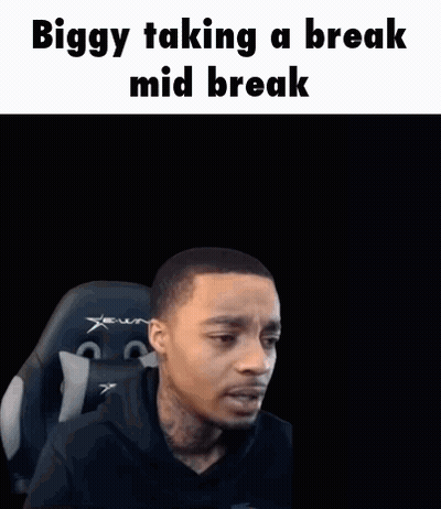 Man Biggy Taking A Break Mid Break GIF