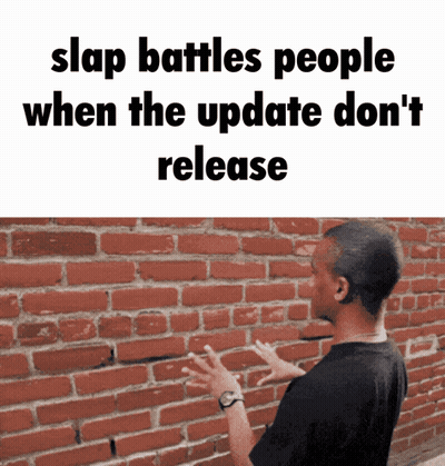 Man Brick Wall Slap Battles People When Update Doesn't Release GIF