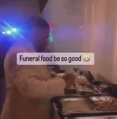 Man Cooking Funeral Food Be So Good GIF