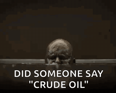 Man Covered In Oil Saying Did Someone Say Crude Oil GIF