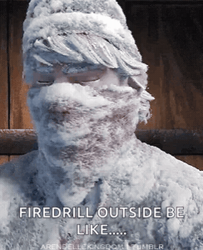 Man Covered In Snow Says Firedrill Outside Be Like GIF