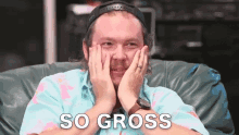 Man Covering Cheeks Says So Gross GIF