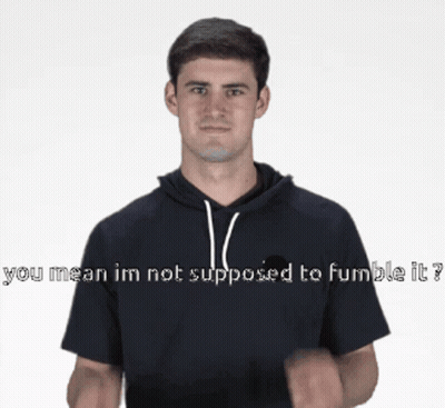 Man Covering Ears Saying You Mean Im Not Supposed To Fumble It GIF