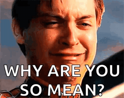 Man Crying Asking Why Are You So Mean GIF