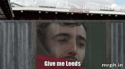 Man Crying Give Me Leeds Poster GIF