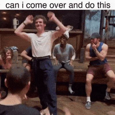 Man Dancing In Front Of Group Saying Can I Come Over And Do This GIF