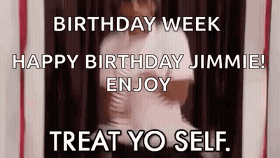 Man Dancing In Front Of Red Curtain Says Birthday Week Happy Birthday Jimmie Enjoy Treat Yo Self GIF