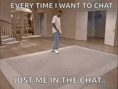 Man Dancing On Rug Saying Every Time I Want To Chat Just Me In The Chat GIF