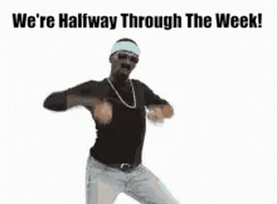 Man Dancing We're Halfway Through The Week GIF