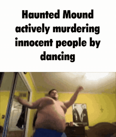 Man Dancing With Haunted Mound Actively Murdering Innocent People By Dancing GIF
