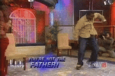 Man Dancing With Youre Not The Father GIF